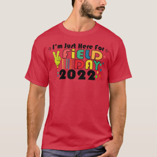 Camiseta School Field Day Teacher Im Just Here For Field Da