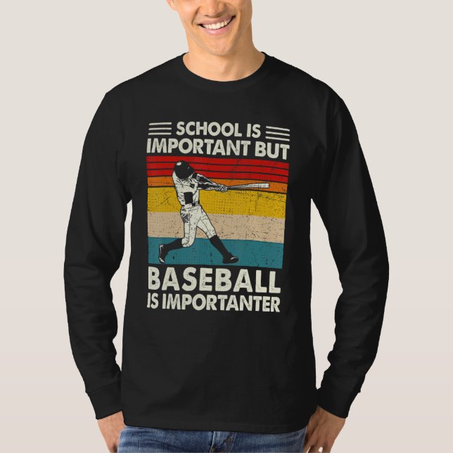 Camiseta School Is Important But Baseball Is Importanter Re (Frente)