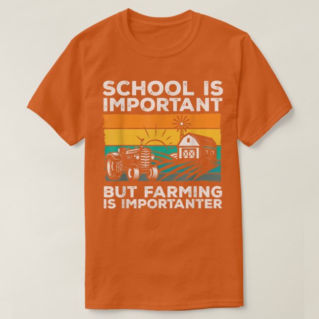 Camiseta School Is Important But Farming Is Importanter Far (Frente do Design)