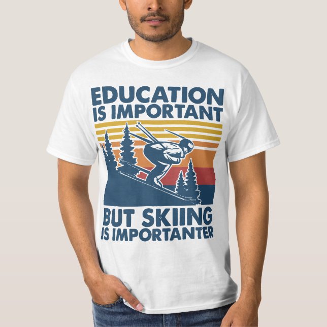 Camiseta School Is Important But Skiing Is Importanter Funn (Frente)