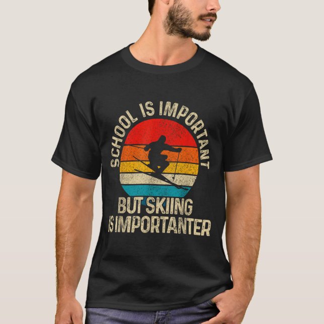 Camiseta School Is Imrtant But Skiing Is Imrtanter Ski Funn (Frente)