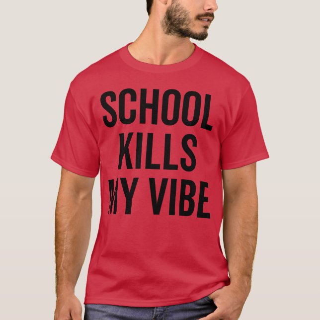 Camiseta School Kills My Vibe boy (Frente)