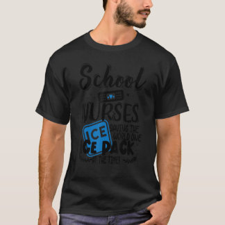 Camiseta School Nurses Saving The World One Ice Pack At A T