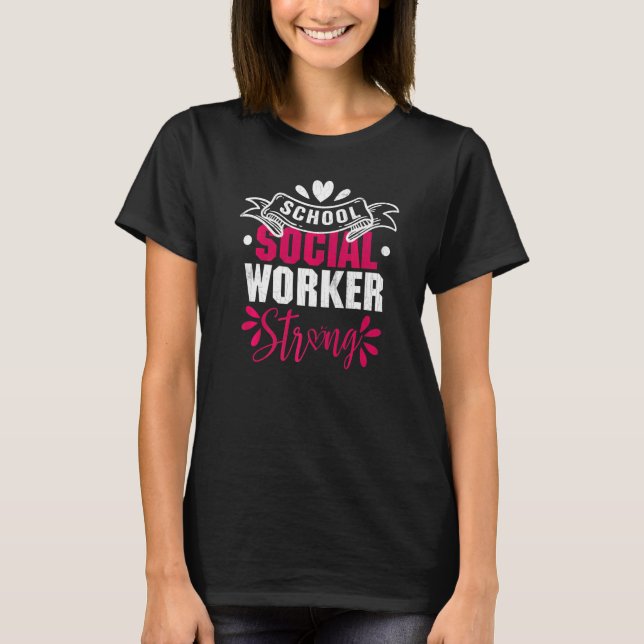 Camiseta School Social Worker Strong  Social Work Graphic (Frente)