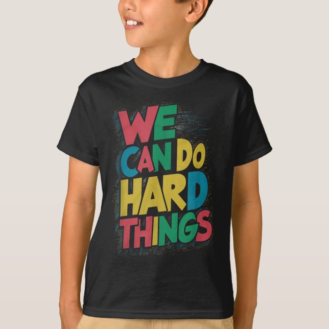 Camiseta School Teachers Motivational Quote - We Can Do Har (Frente)