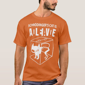 Camiseta Schrodinger's cat is alive, science cat funny want