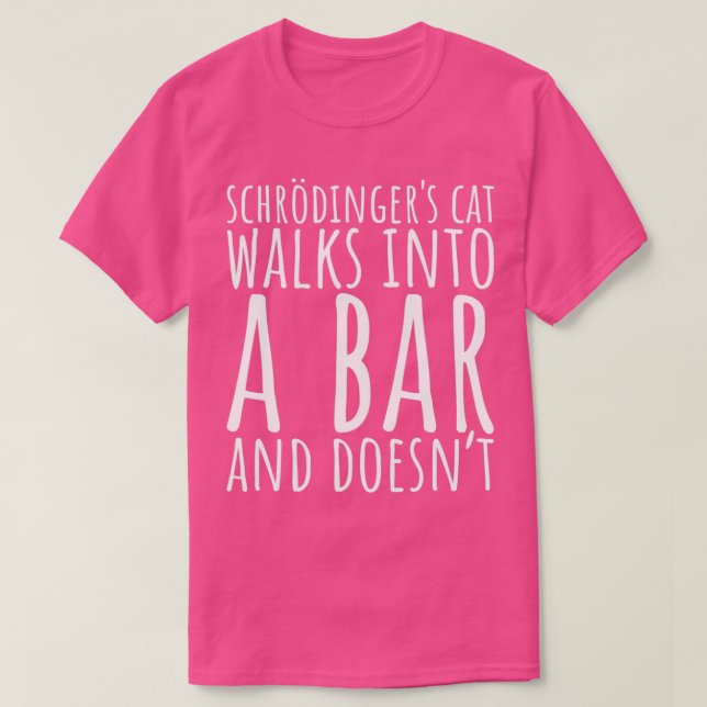 Camiseta Schrodingers Cat Passa Para Um Bar T (Frente do Design)
