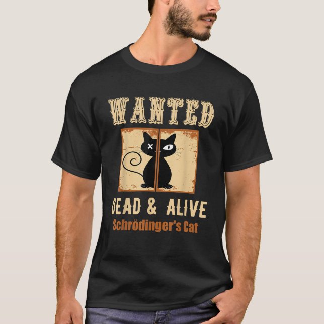 Camiseta Schroedinger s Cat Science Graphic Wanted Dead Ali (Frente)