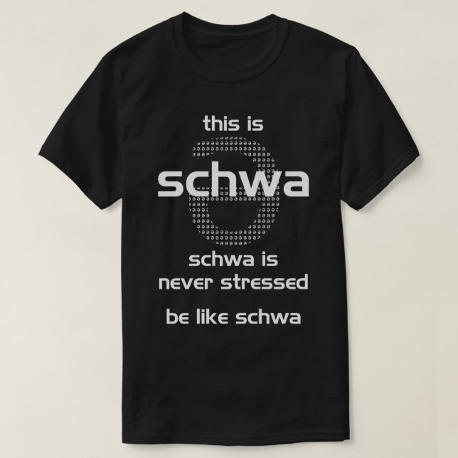 Camiseta schwa nunca está estressado (Frente do Design)