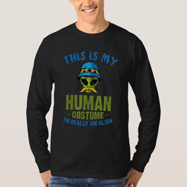 Camiseta Sci Fi Este É O Meu Costume Humano Eu Sou Realment (Frente)