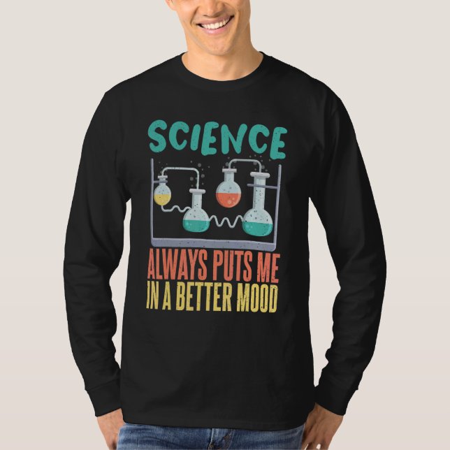 Camiseta Science always puts me in a better mood Science Te (Frente)