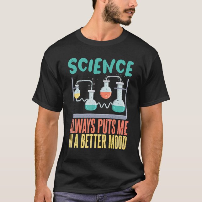 Camiseta Science always puts me in a better mood Science Te (Frente)