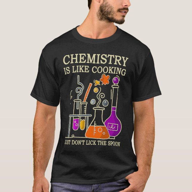 Camiseta Science Chemistry Is Like Cooking Just Don't Lick  (Frente)