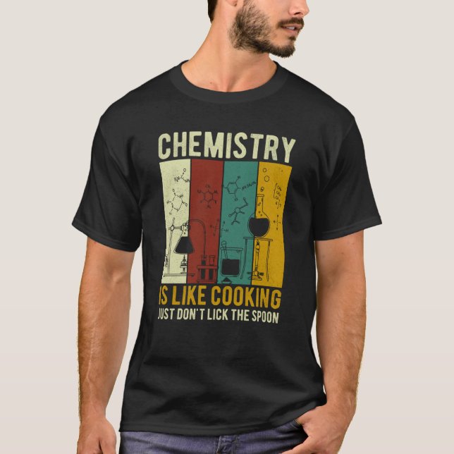 Camiseta Science Chemistry Is Like Cooking Just Don't Lick  (Frente)