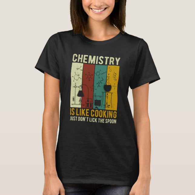 Camiseta Science Chemistry Is Like Cooking Just Don't Lick  (Frente)
