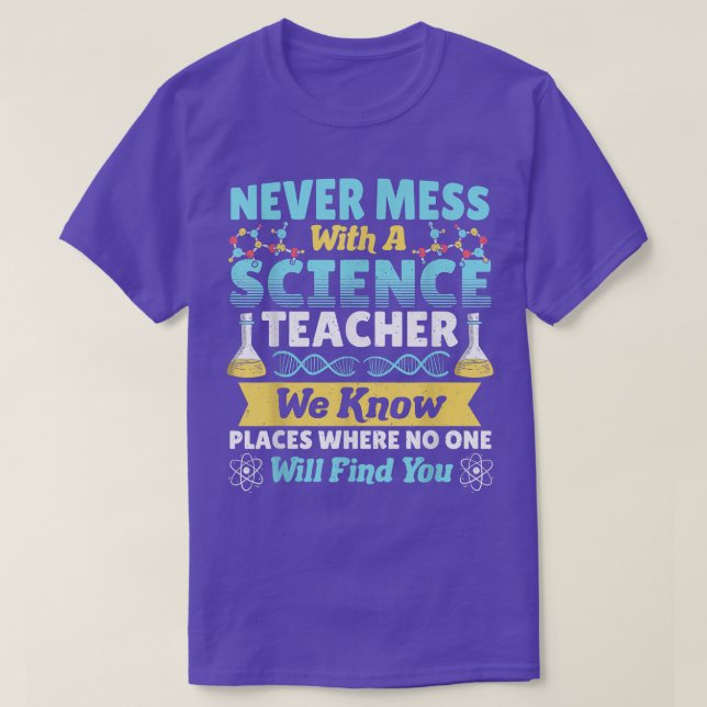 Camiseta Science Chemistry Teacher Never Mess With a Scienc (Frente do Design)