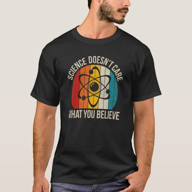 Camiseta Science Doesn t Care What You Believe (Frente)