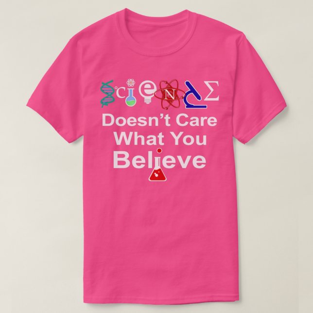 Camiseta Science Doesnt Care What You Believe (Frente do Design)
