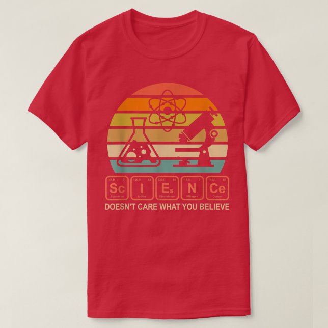 Camiseta Science Doesnt Care What You Believe Funny Science (Frente do Design)