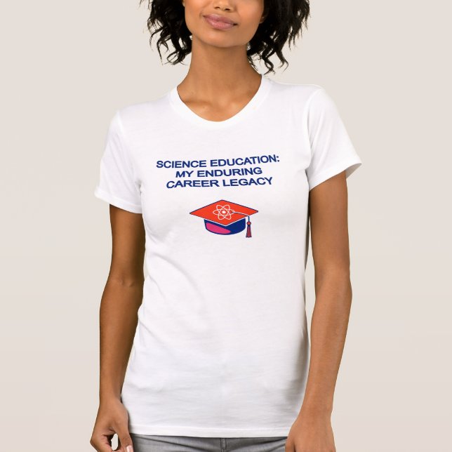 Camiseta Science Education: My Enduring Career Legacy (Frente)
