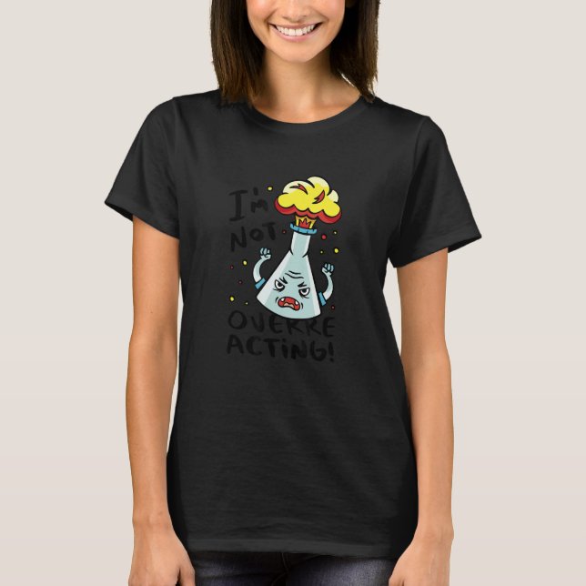 Camiseta Science Flask Overreagindo ao ensaio de ciência qu (Frente)