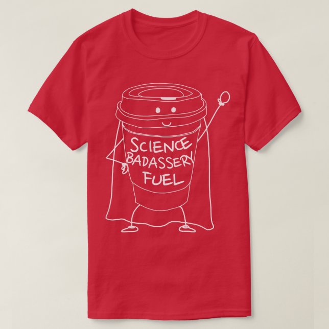 Camiseta Science Fuel, A cool Funny Coffee Lover  (Frente do Design)