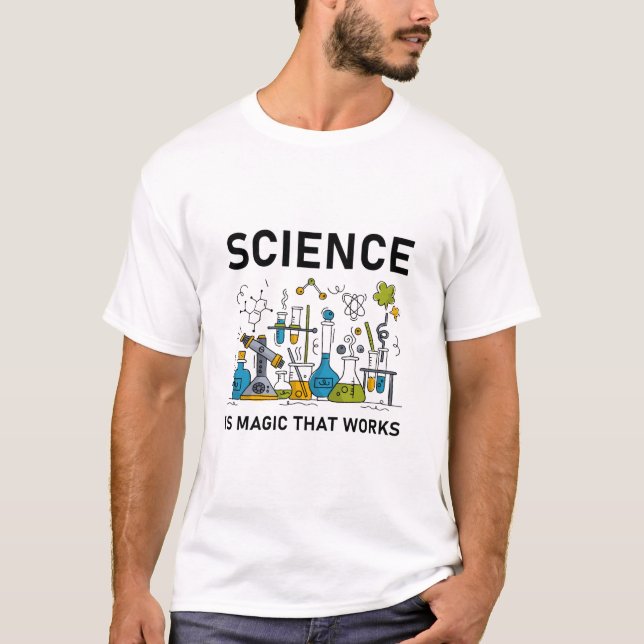 Camiseta Science is magic that works (Frente)