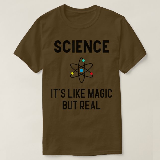 Camiseta Science it's like Magic but Real Physics Student T (Frente do Design)