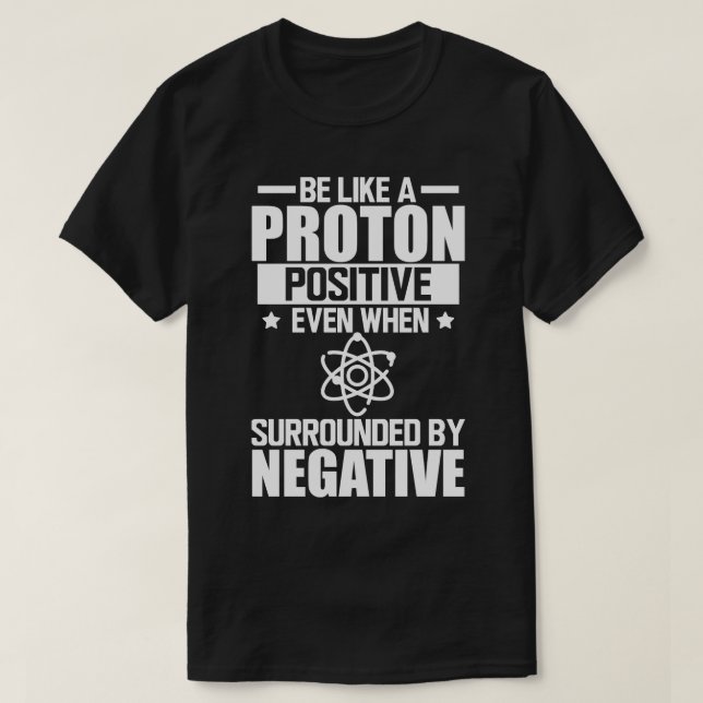 Camiseta Science Lab Seja como um próton positivo mesmo qua (Frente do Design)
