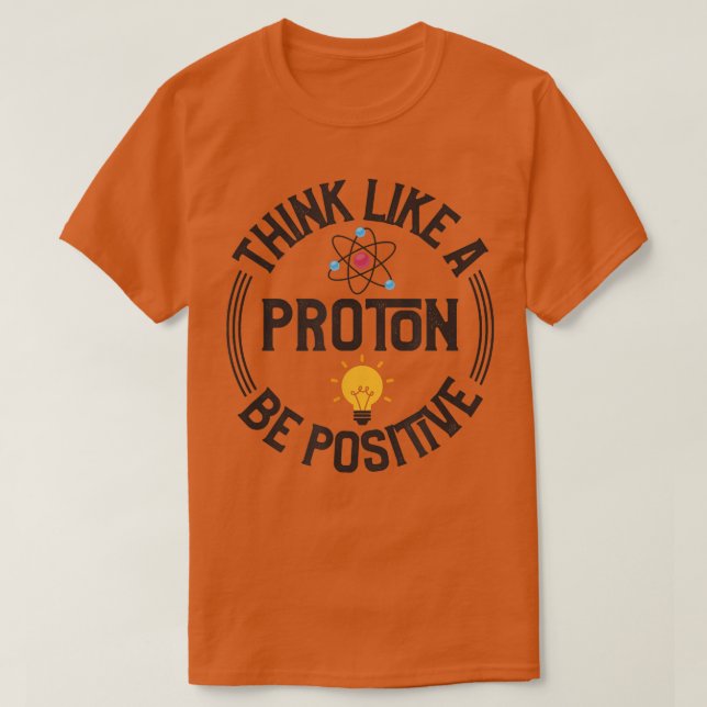Camiseta Science Positive Thinking Proton Funny 2116 (Frente do Design)