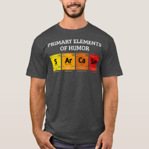 Camiseta Science Sarcasm Elementos Primários do Humor