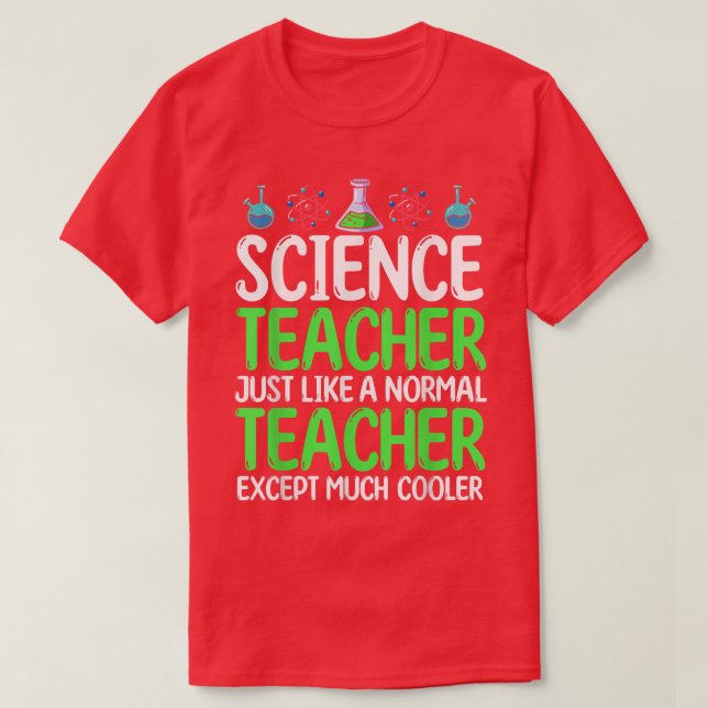 Camiseta Science Teacher Just Like Normal Teacher Except Mu (Frente do Design)