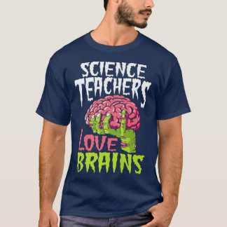 Camiseta Science Teachers Love Brains Zombie Teacher School