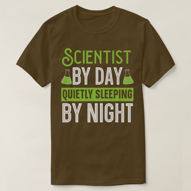 Camiseta Scientist By Day Quietly Sleeping By Night Science (Frente do Design)