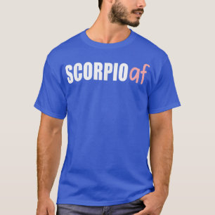Camiseta Scorpio AF Funny Zodiac Astrologia de Aniversário