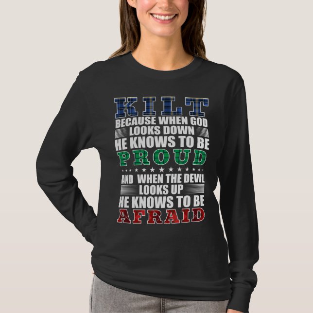 Camiseta Scots Saying Kilt Because God Knows Who To Be Prou (Frente)