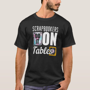 Camiseta Scrapbookers Fazem Isso No Mesa