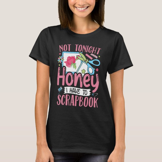Camiseta Scrapbooking Scrapbooker Not Tonight I Have To Scr (Frente)
