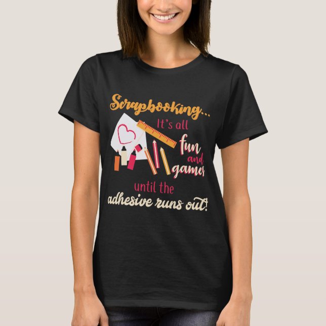 Camiseta Scrapbooking todo o divertimento e jogos adesivos (Frente)