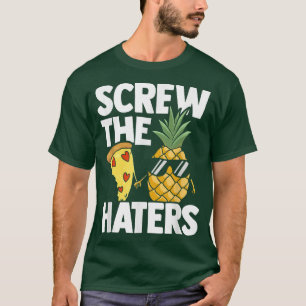 Camiseta Screw The Haters Pizza Lover Eating Pizza Hawaii I