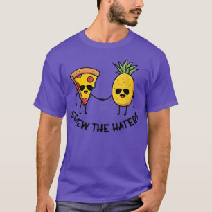 Camiseta Screw The Haters Pizza Lover Eating Pizza Hawaii I