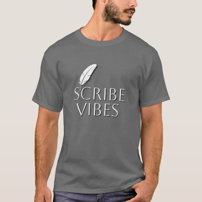 Camiseta Scribe Vibes Writers Authors Poets T-Shirt (Frente)