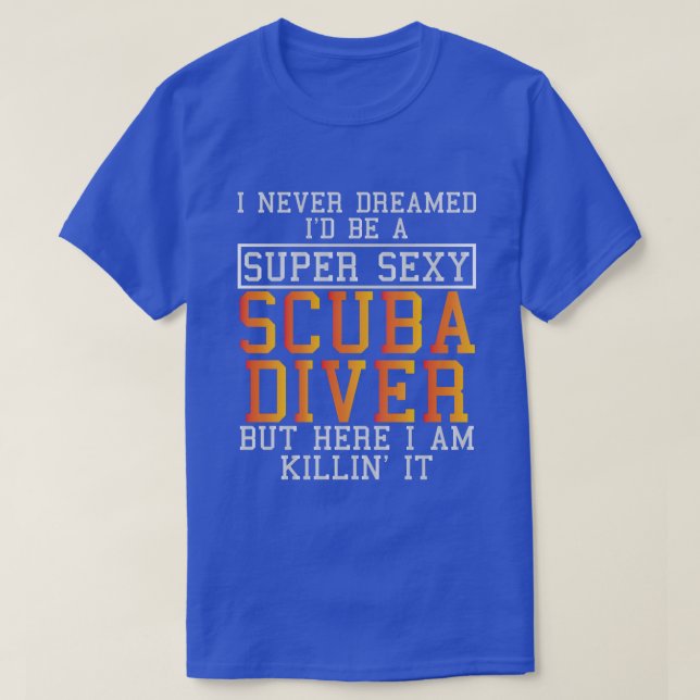 Camiseta Scuba Diver Nunca Sonhou Um Snorkeling Engraçado (Frente do Design)