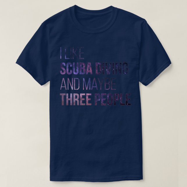 Camiseta Scuba Diving Engraçado Citação (Frente do Design)