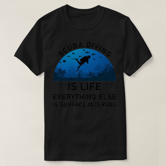 Camiseta Scuba diving is life everything else is surface in (Frente do Design)