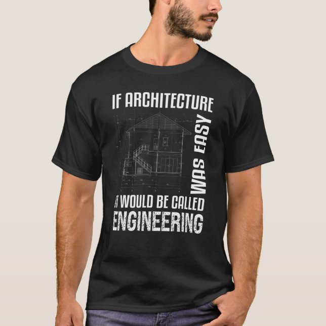 Camiseta Se a arquitetura fosse um arquiteto fácil (Frente)