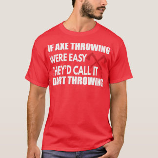 Camiseta Se a Ax Thex27d foi fácil, chame-o de Dart Thr