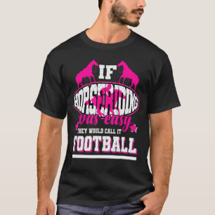 Camiseta Se a Equitação Fosse Fácil Eles a Chamariam de Fut