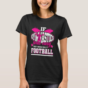 Camiseta Se a ginástica fosse fácil eles chamariam de futeb