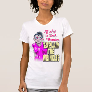 Camiseta Se a idade for apenas um número, explique as rugas